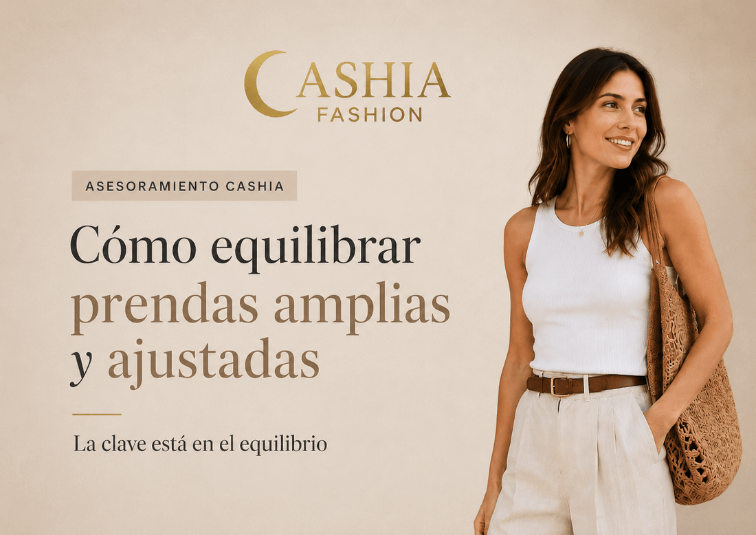 Portada del blog de CASHIA Fashion sobre cómo equilibrar prendas amplias y ajustadas, con una modelo vestida en tonos neutros.